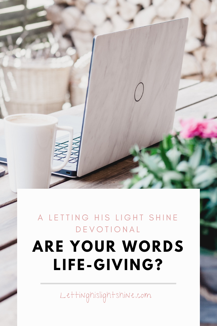 Are Your Words Life Giving Letting His Light Shine